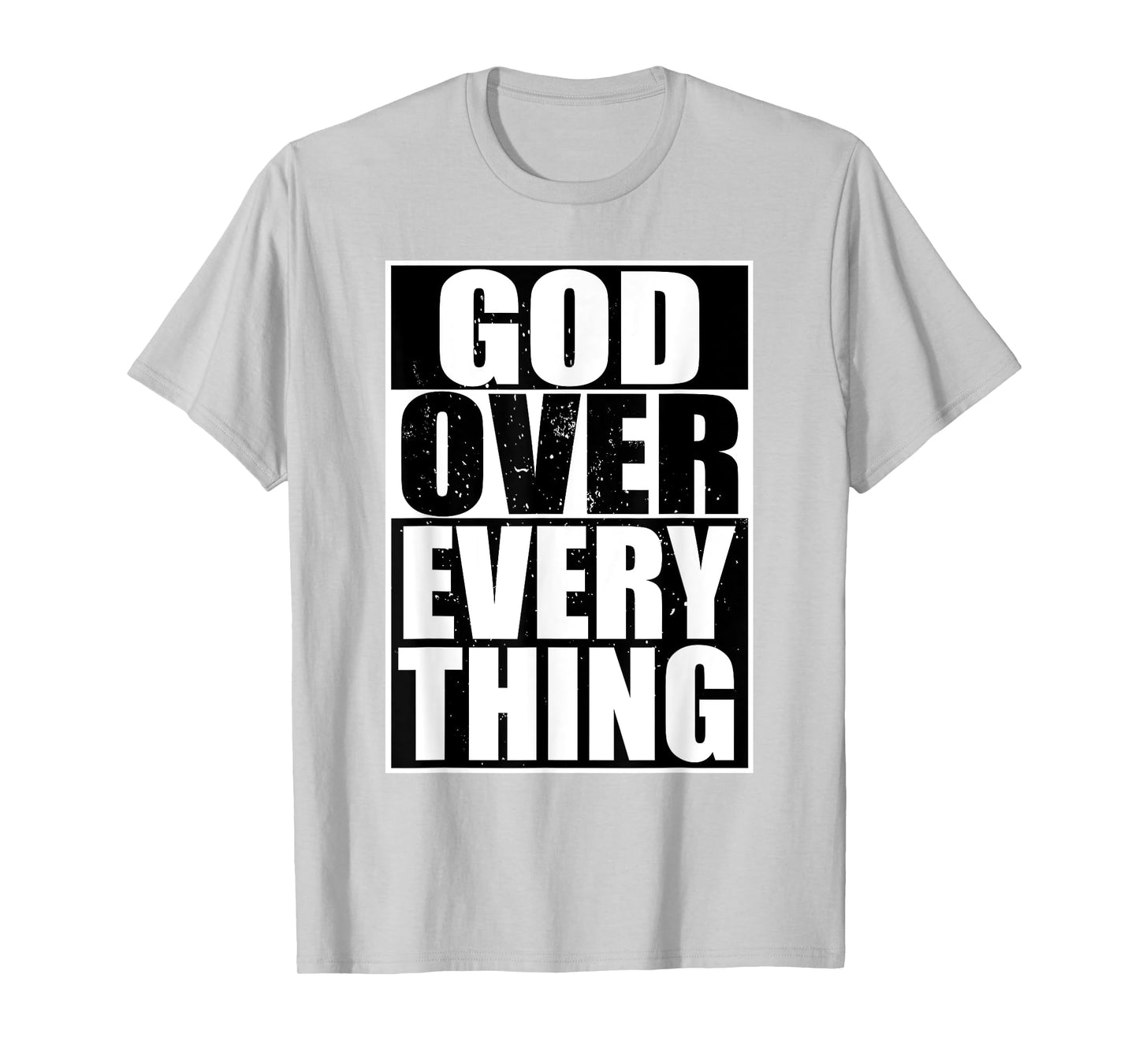 God Over Everything Cool Christian Gifts For Him Shirt T-Shirt