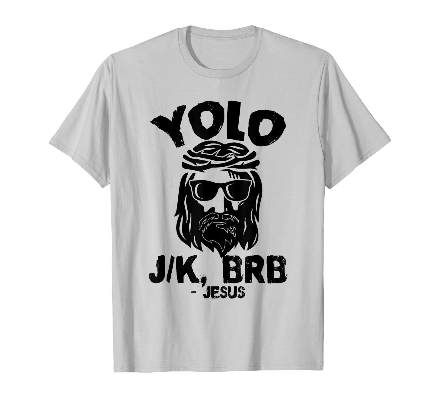 Yolo J/K Brb Jesus Sunglasses Christian Faith T-Shirt