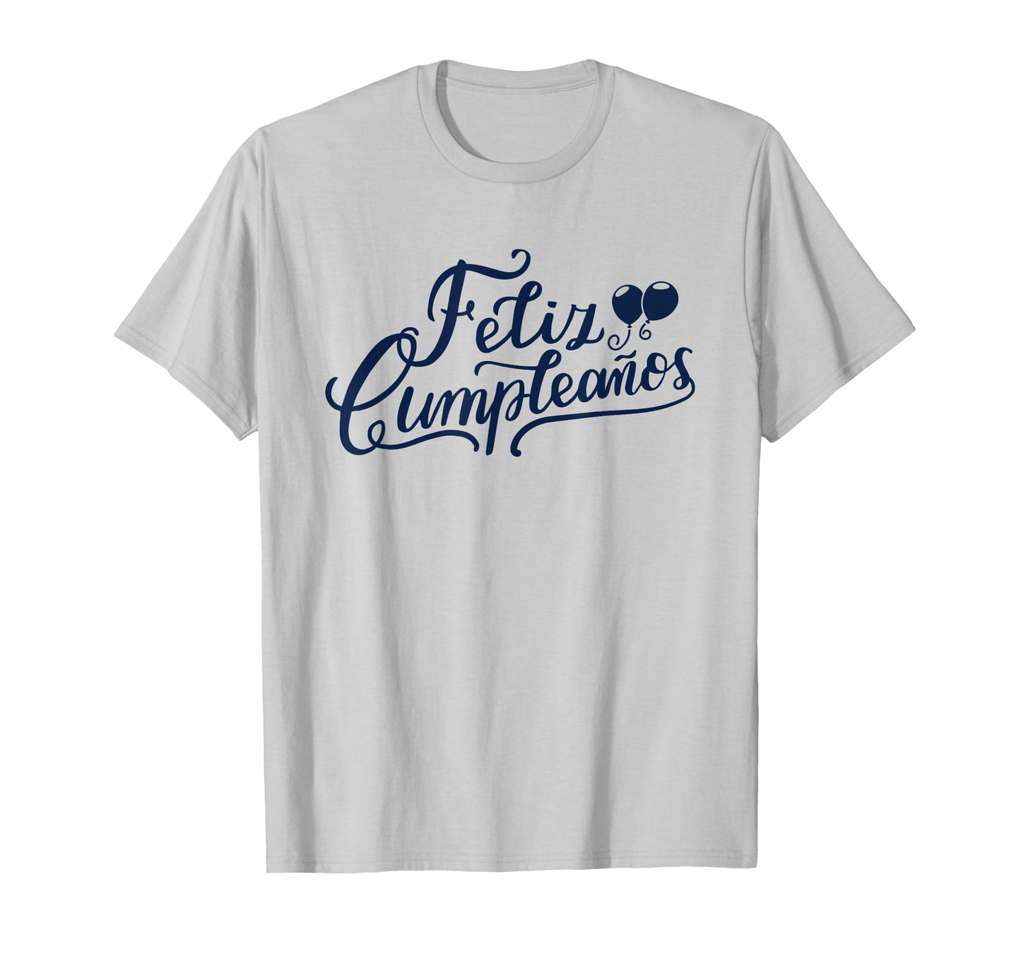 Feliz Cumpleaños Funny Happy Birthday Spanish Words T-Shirt