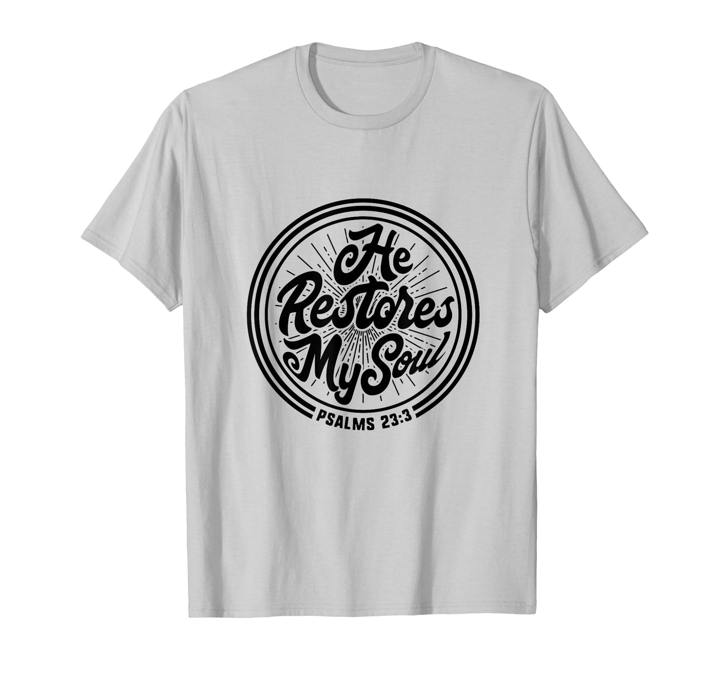 Bible Verse Shirts Christian Quote Psalm 23:3 Gift God Soul T-Shirt
