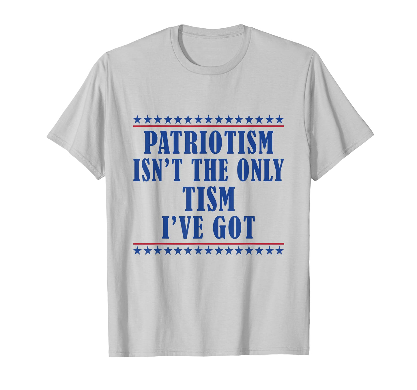 Patriotism isn't The Only Tism I've Got American Flag Autism T-Shirt