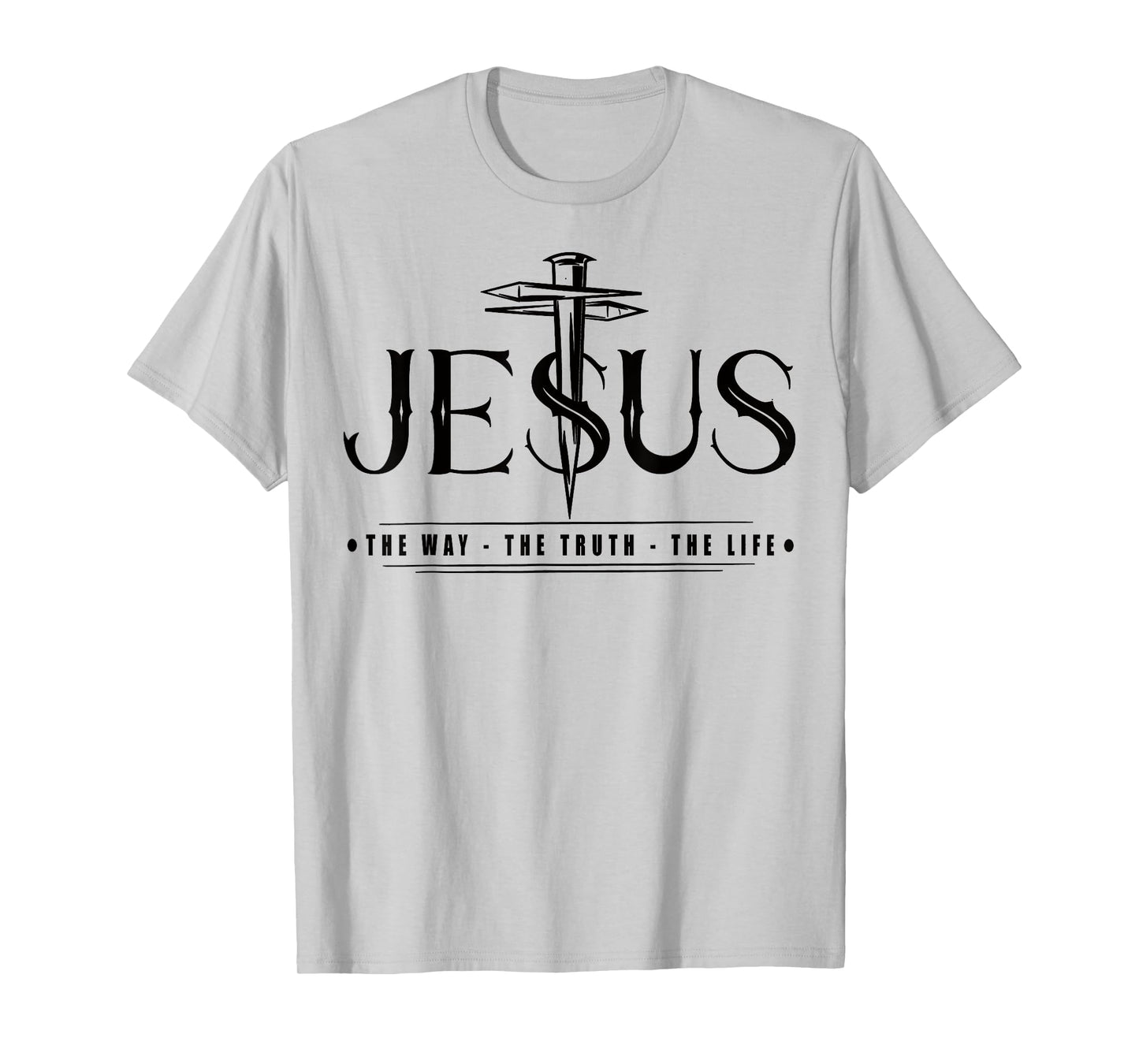 Jesus The Way The Truth The Life Christian Religious Jesus T-Shirt