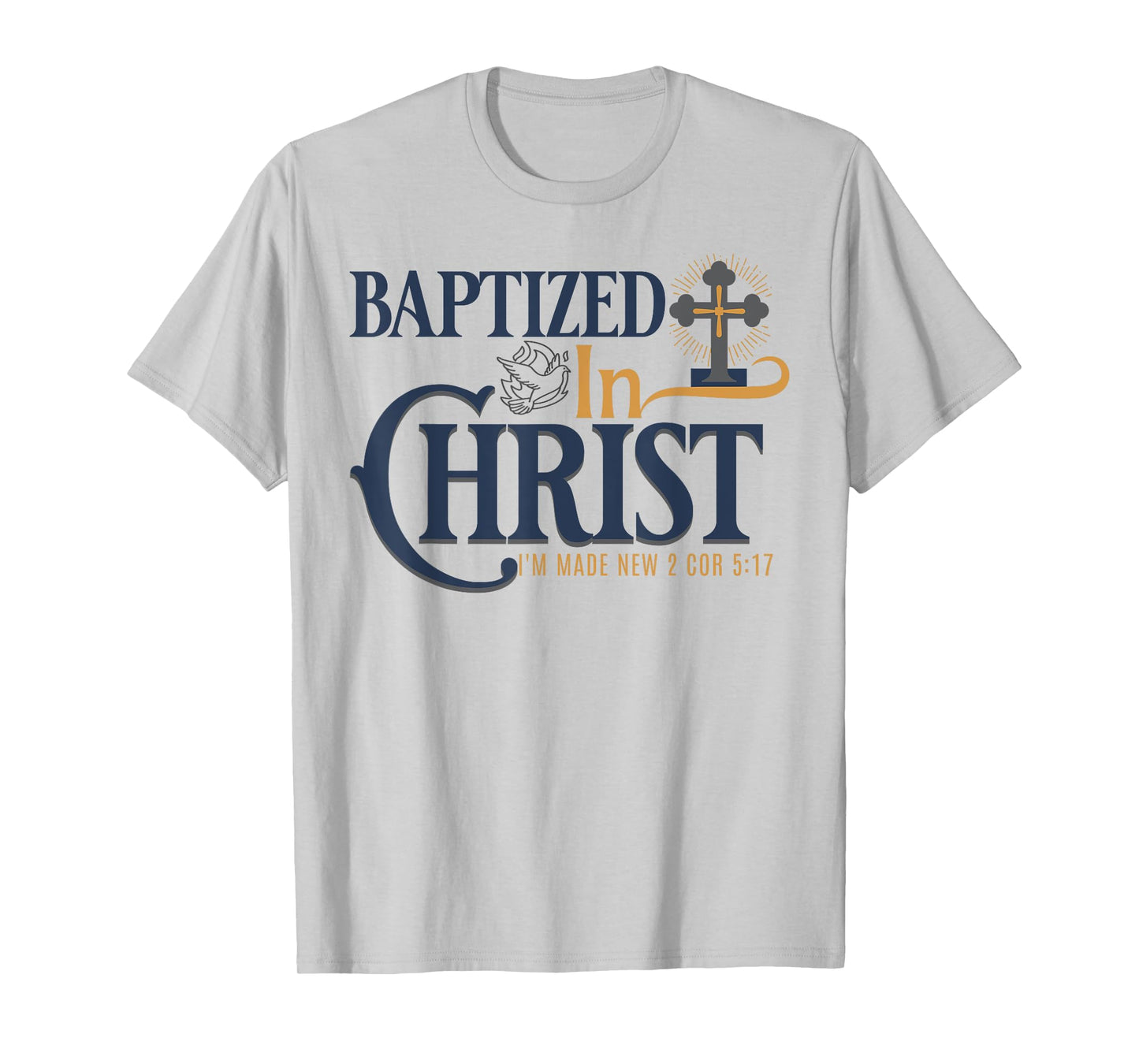 Christian Baptism Bible Verse Baptized in Christ T-Shirt