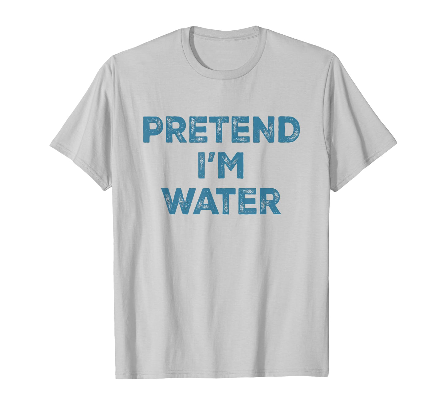Pretend I'm Water Lazy Halloween Costume T-Shirt