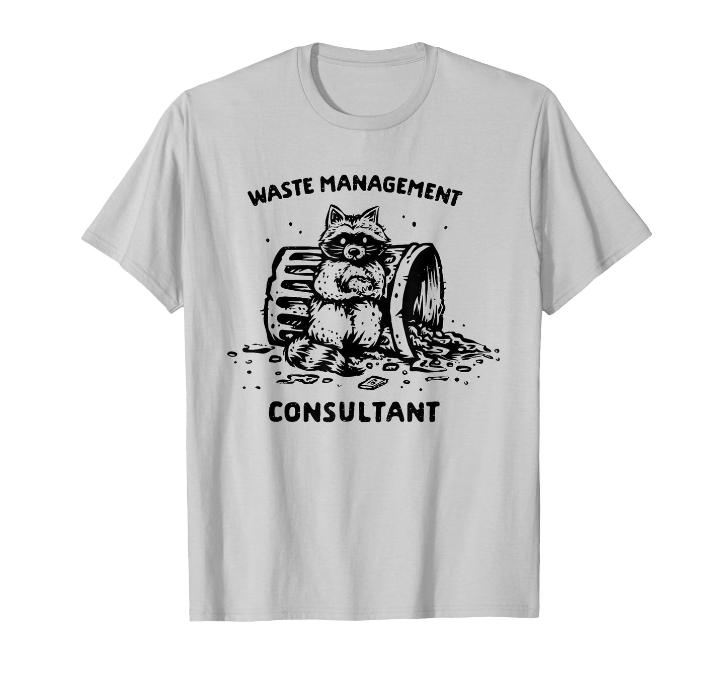 WASTE MANAGEMENT CONSULTANT Funny design T-Shirt