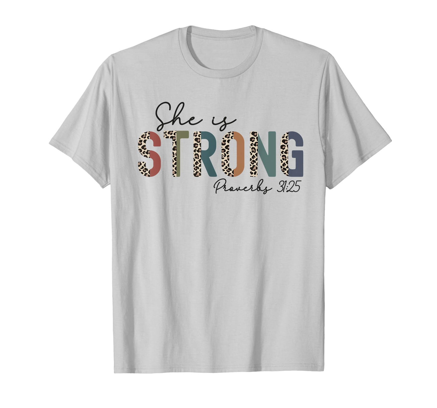 She Is Strong Proverbs 31:25 Bible Verse Christian Woman T-Shirt