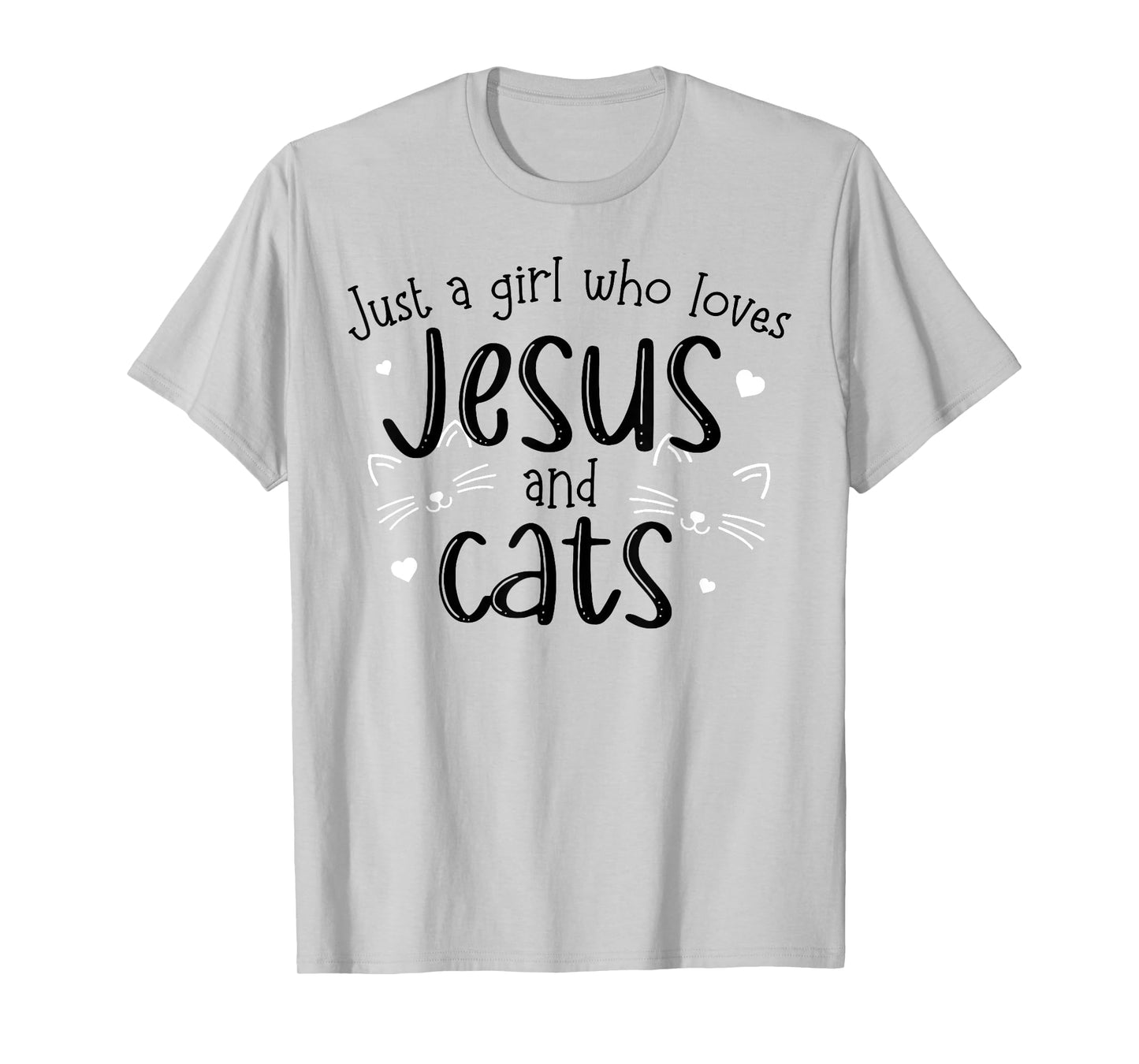 Just A Girl Who Loves Jesus And Cats T-Shirt