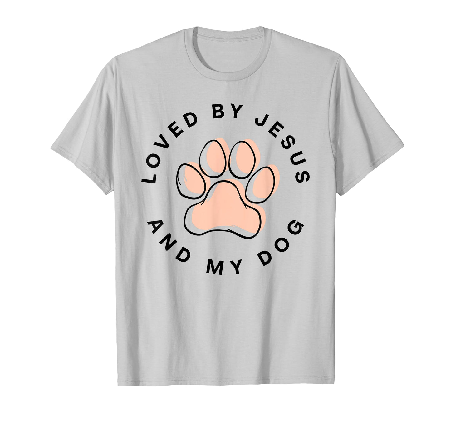 Loved By Jesus And My Dog Christian Dog Lover T-Shirt
