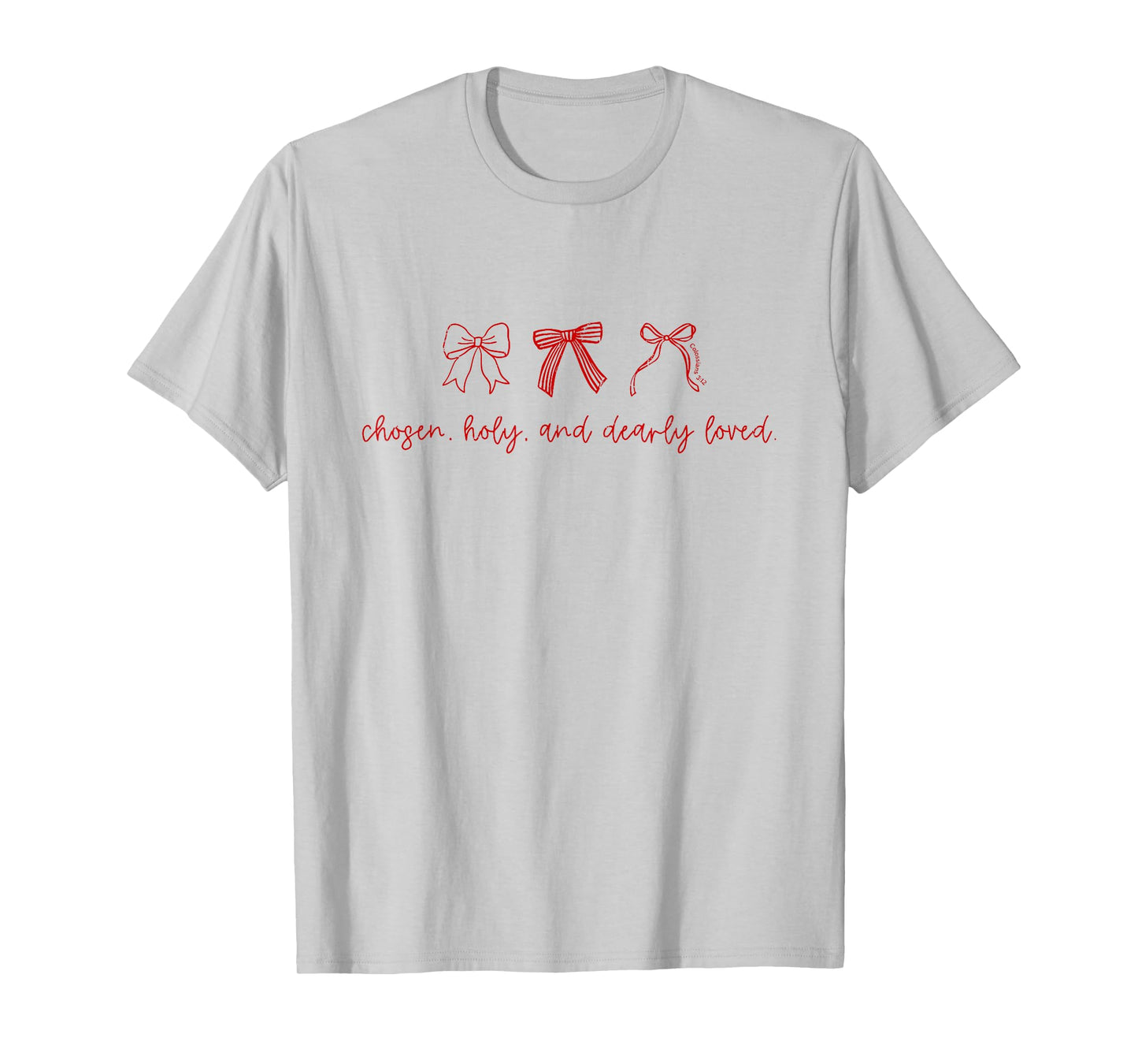 Chosen Holy and Dearly Loved, Minimalist Christian Bow T-Shirt