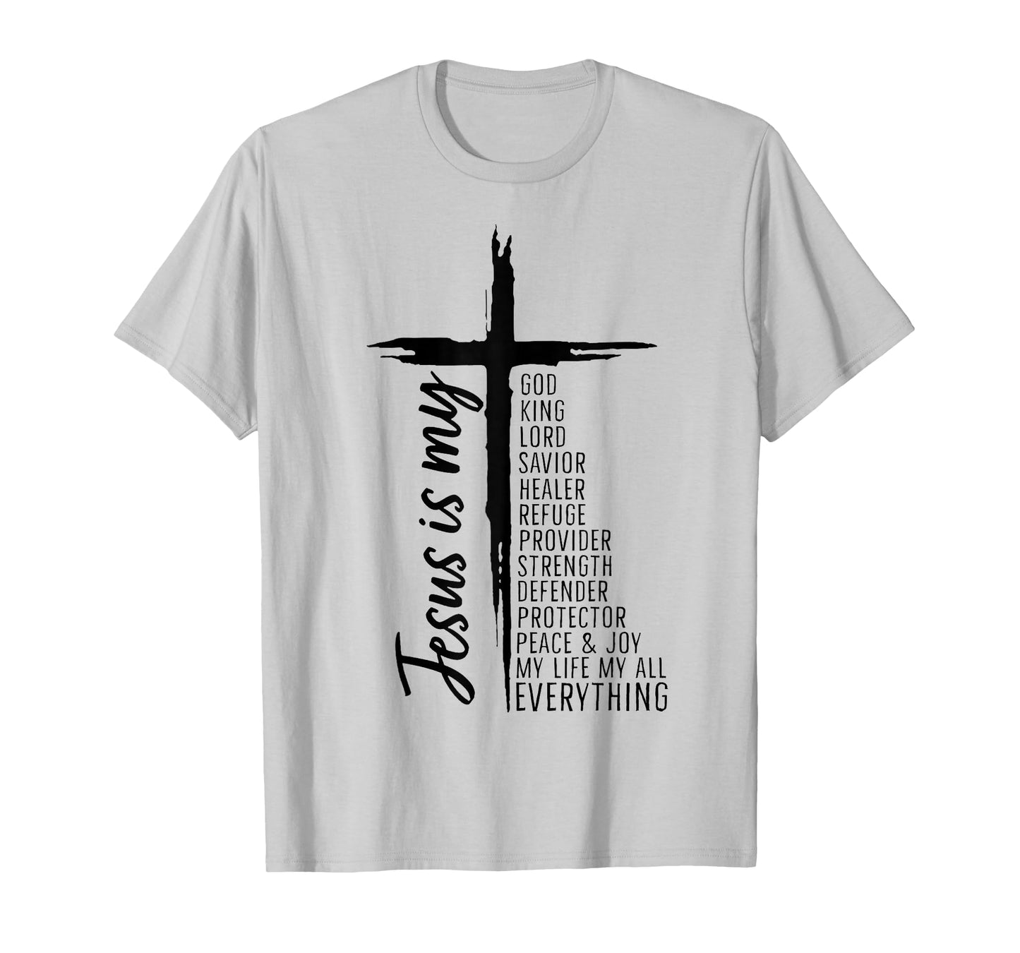 Cross Christian Christ Jesus Is My God King Lord And Savior T-Shirt