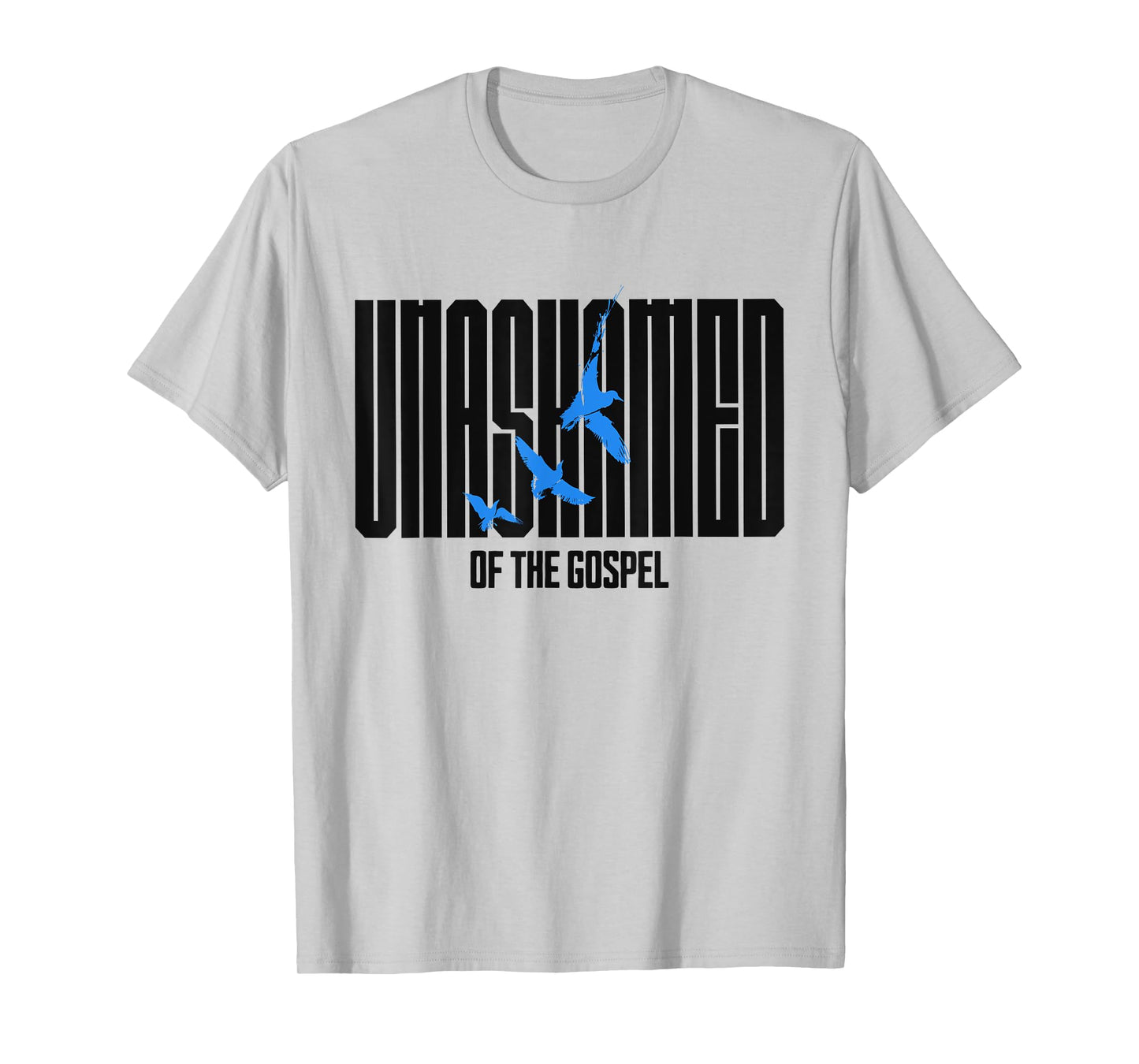 Unashamed of the Gospel Christian Faith bible Romans 1:16 T-Shirt