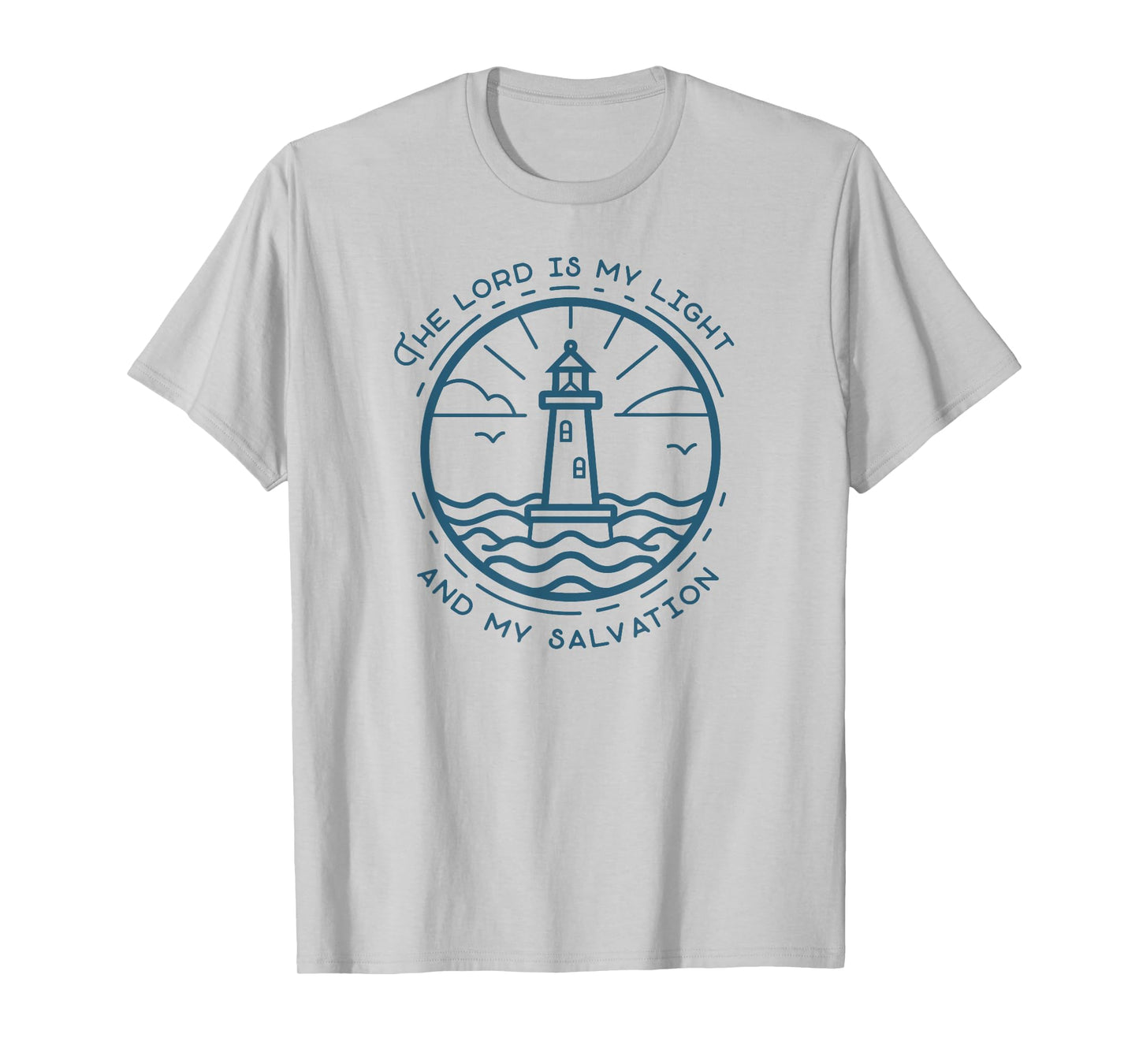 The Lord Is My Light and Salvation Psalm 27:1 Lighthouse T-Shirt