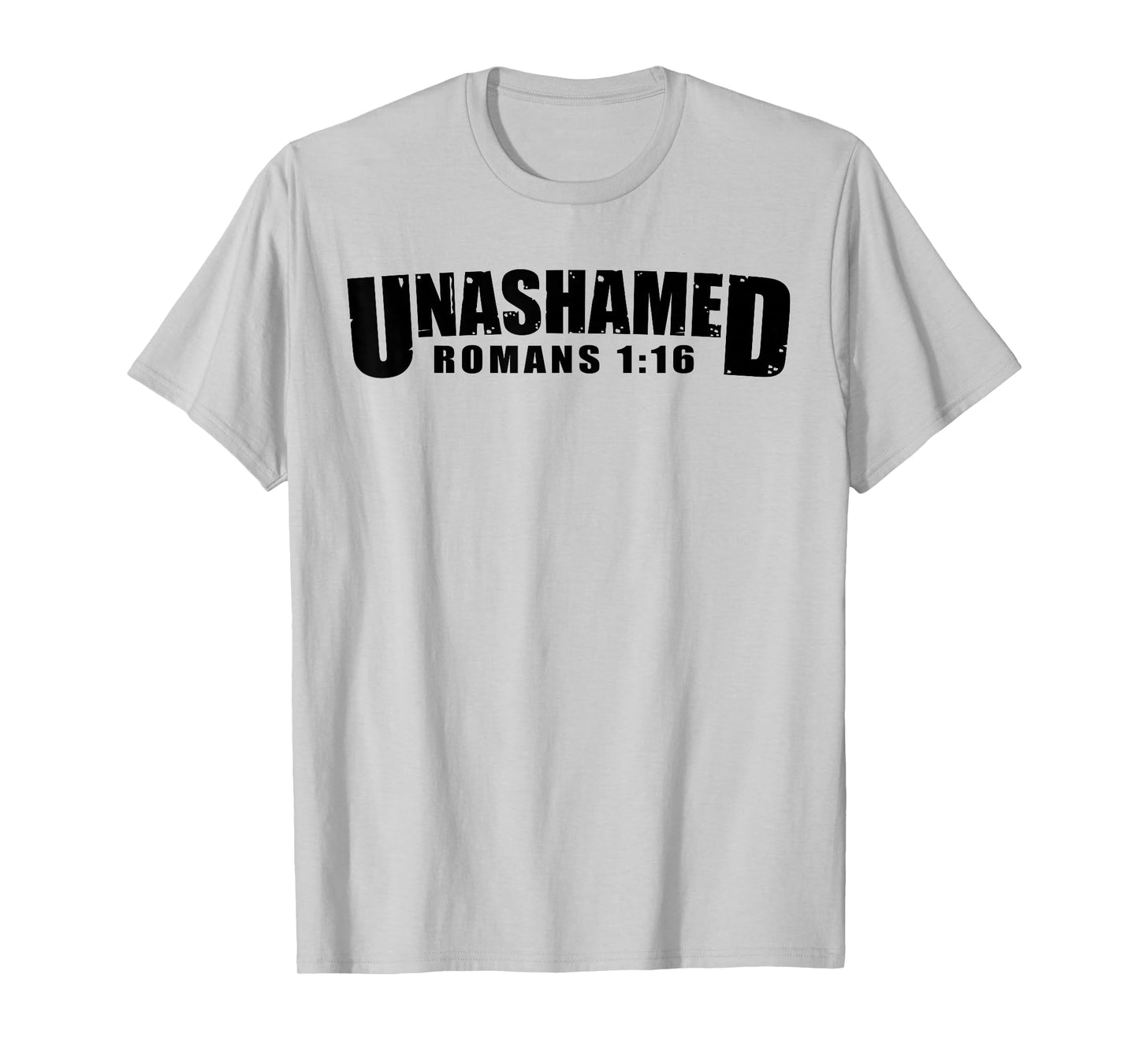 Unashamed Romans 1:16 Christian Faith T-Shirt