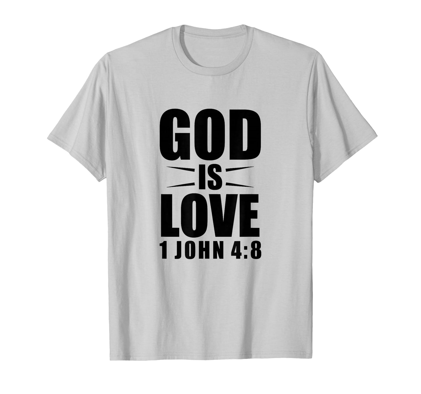 Bible Verse 1 John 4:8 Christian Quote T-Shirt