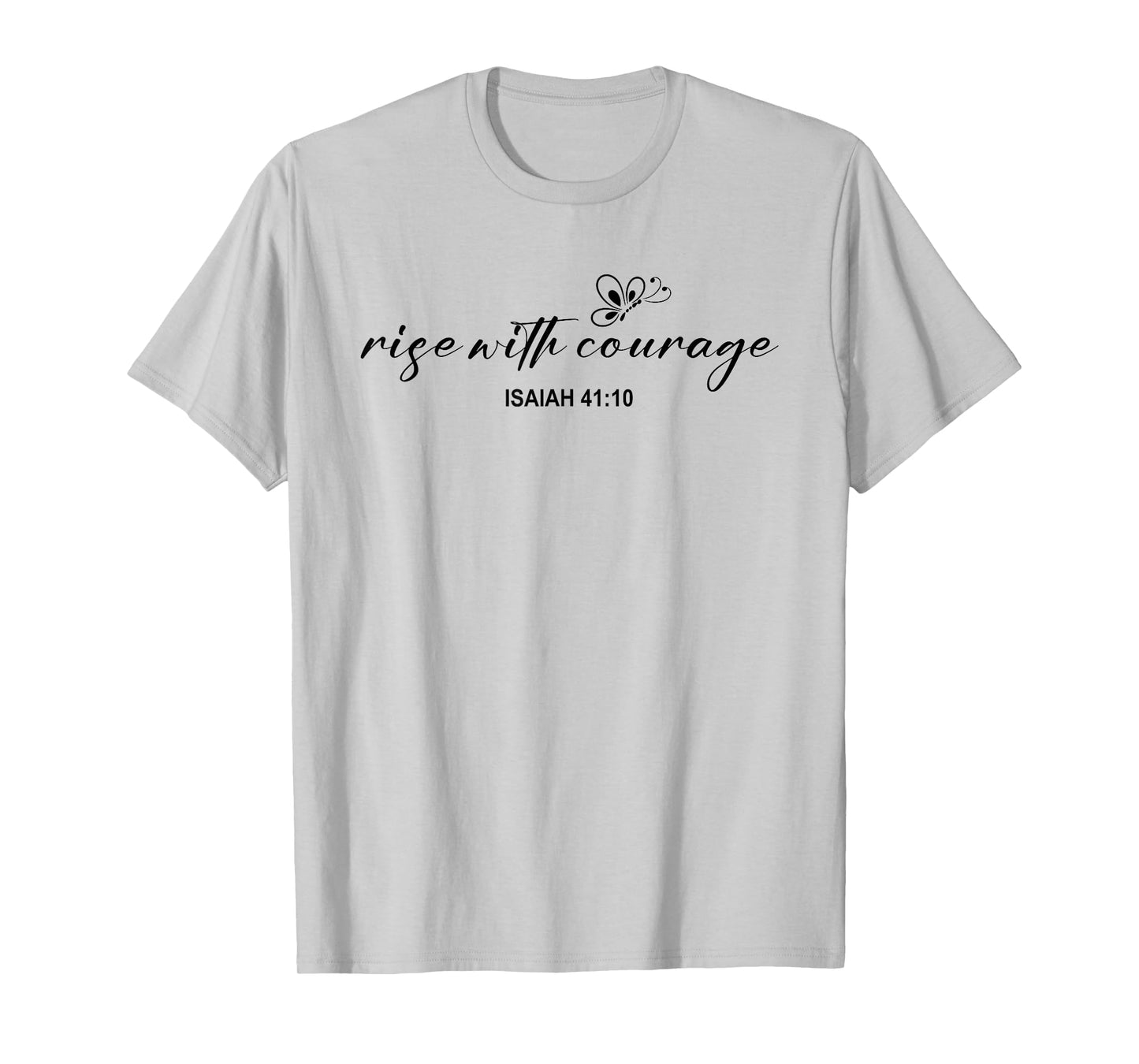 Rise with Courage Christian Religion Bible Scripture Message T-Shirt