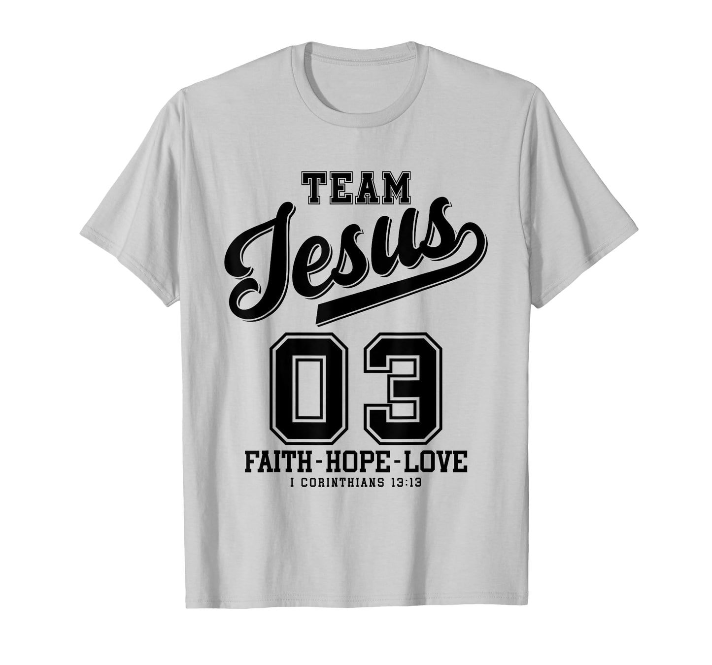 Christian - Team Jesus 03 Faith Hope Love T-Shirt