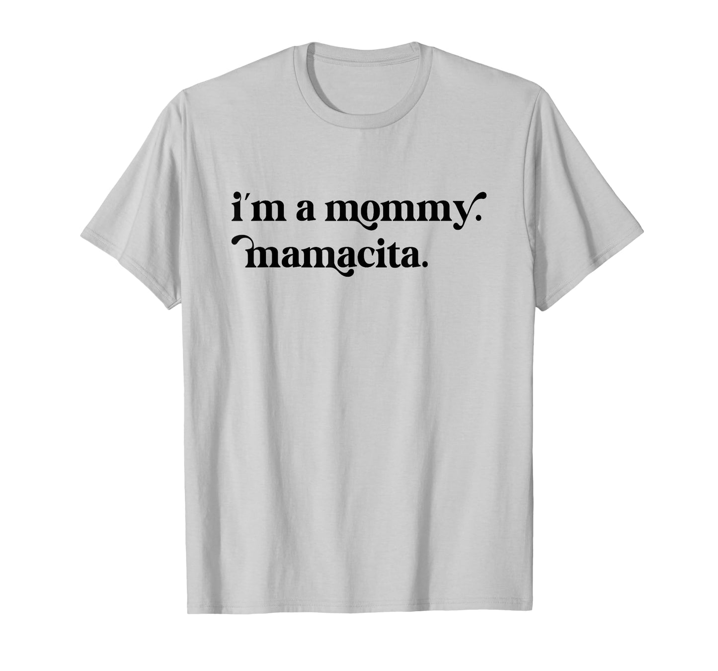 I'm a Mommy Mamacita Funny Inspired Island Quotes T-Shirt