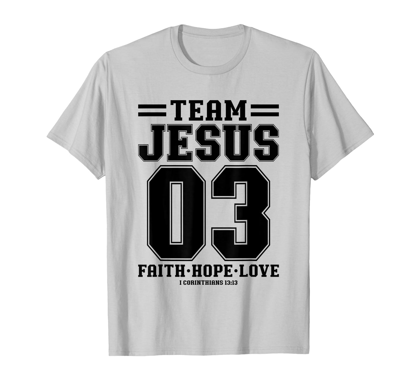 Christian - Team Jesus 03 Faith Hope Love T-Shirt