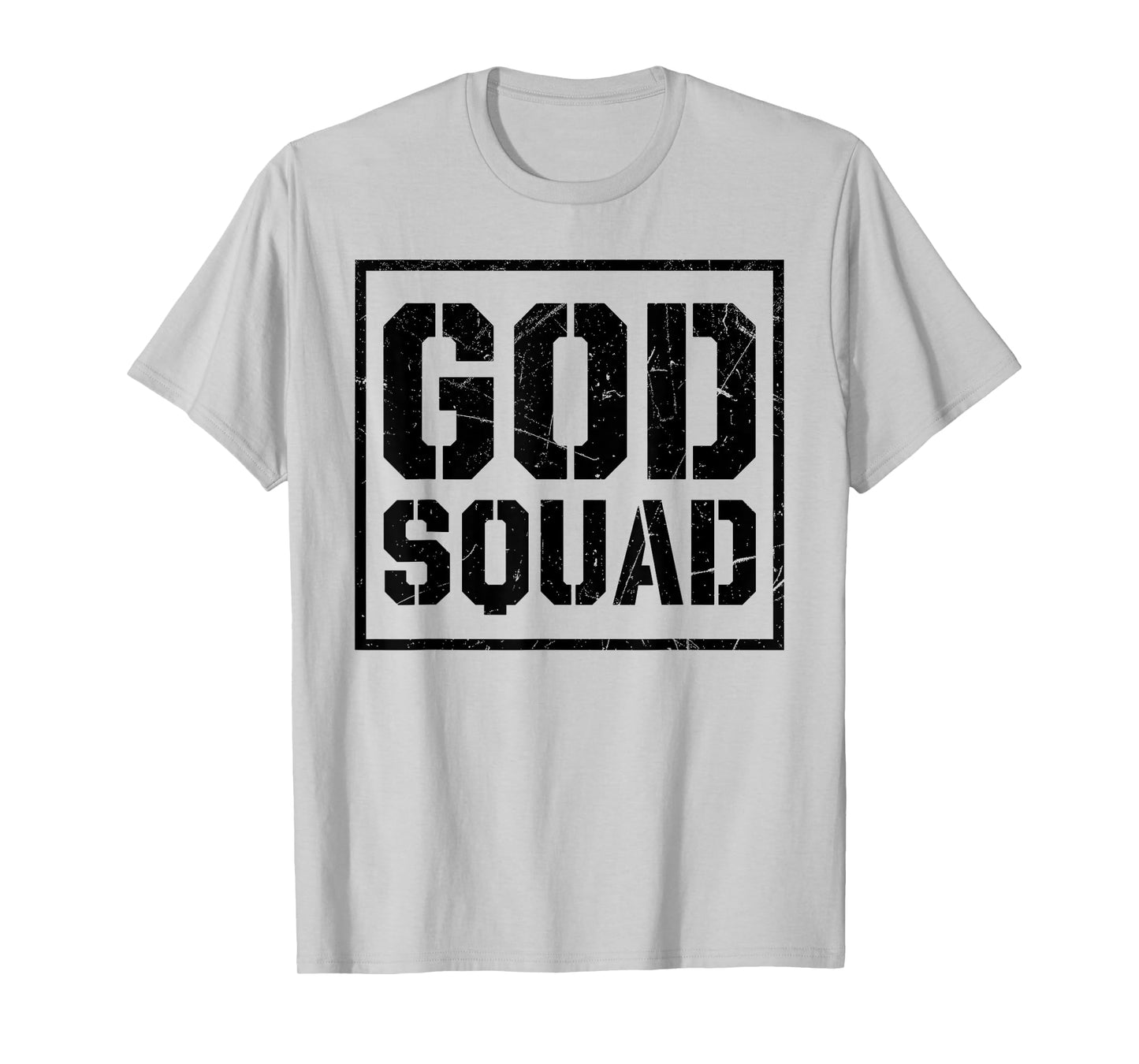 God Squad Christian Quote Jesus Christ Faith T-Shirt