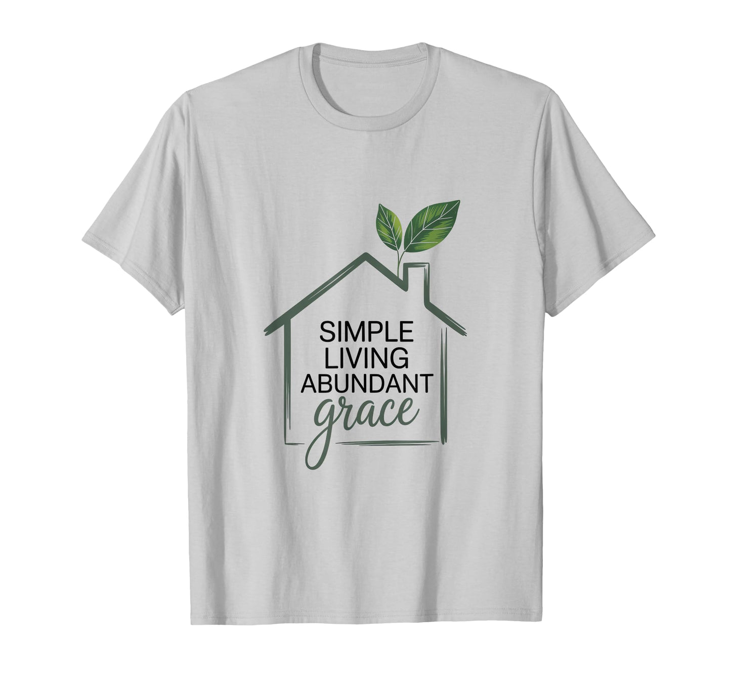 Simple Living Abundant Grace Christian Home T-Shirt
