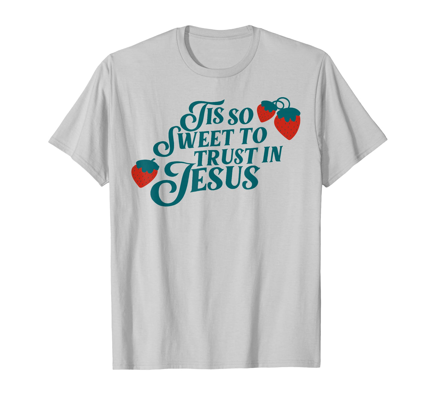 Tis So Sweet To Trust In Jesus T-Shirt