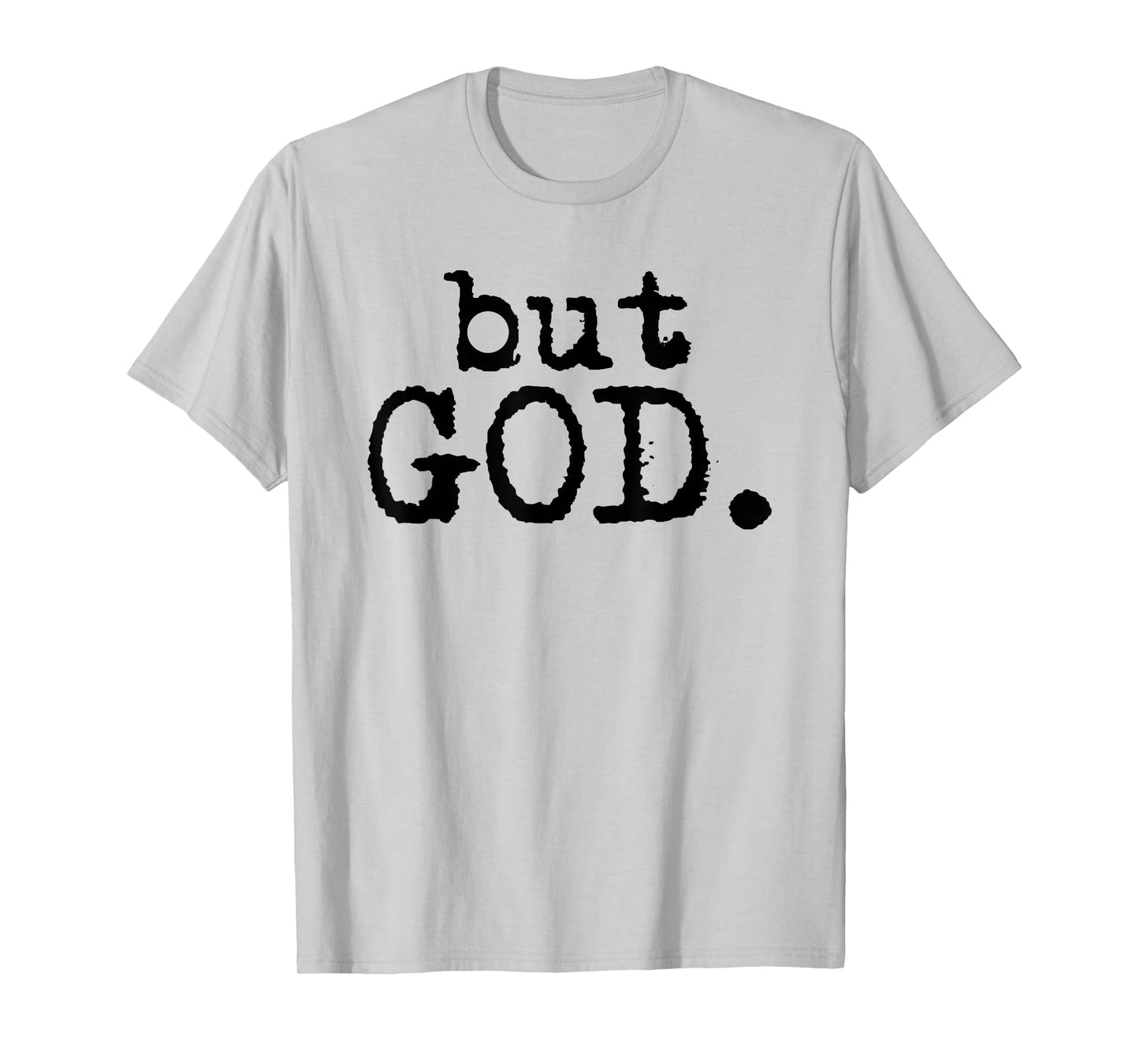 But God - Inspirational Religion Spiritual Faith T-Shirt
