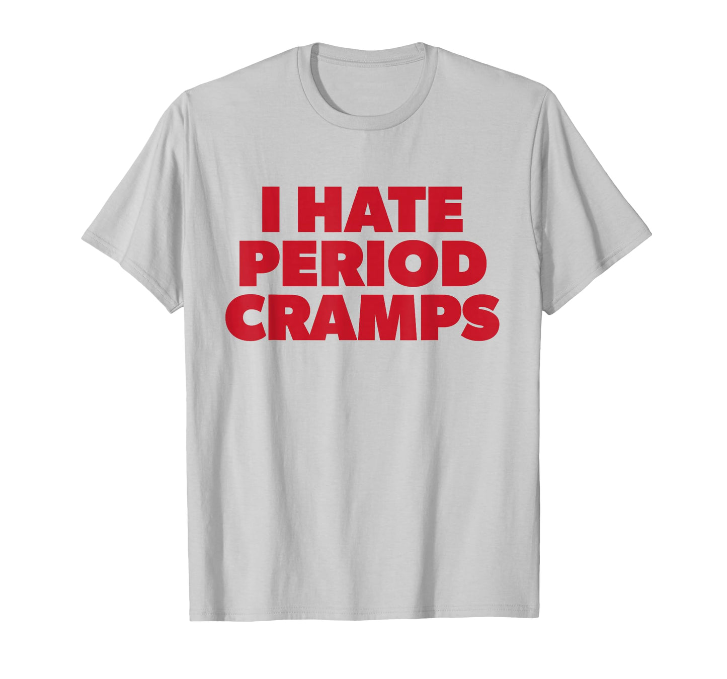 I Hate Period Cramps Y2K Sassy Funny Menstrual Pain Women T-Shirt