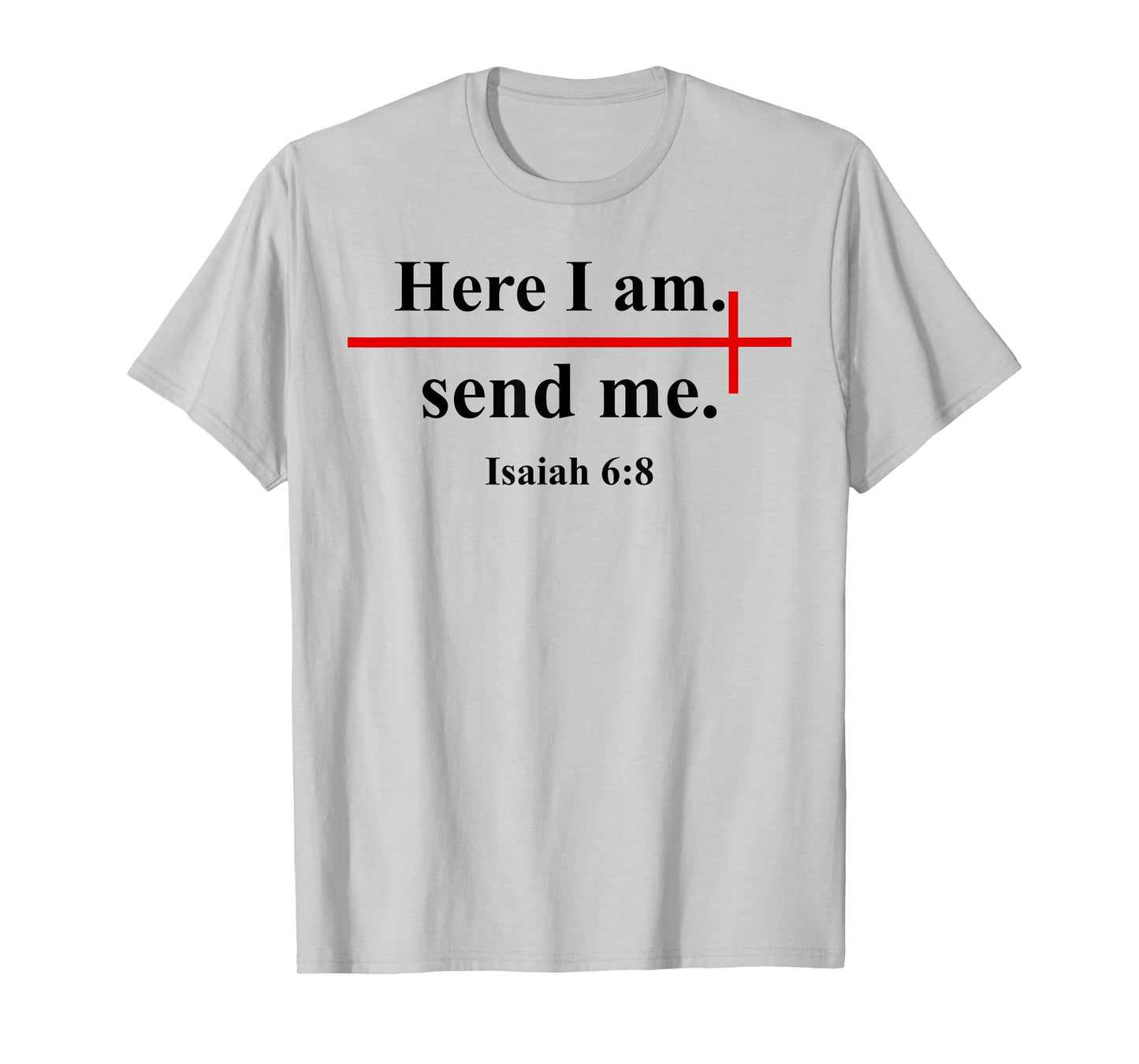 Here I Am Send Me Isaiah 6:8 Bible Verse Christian Cross T-Shirt