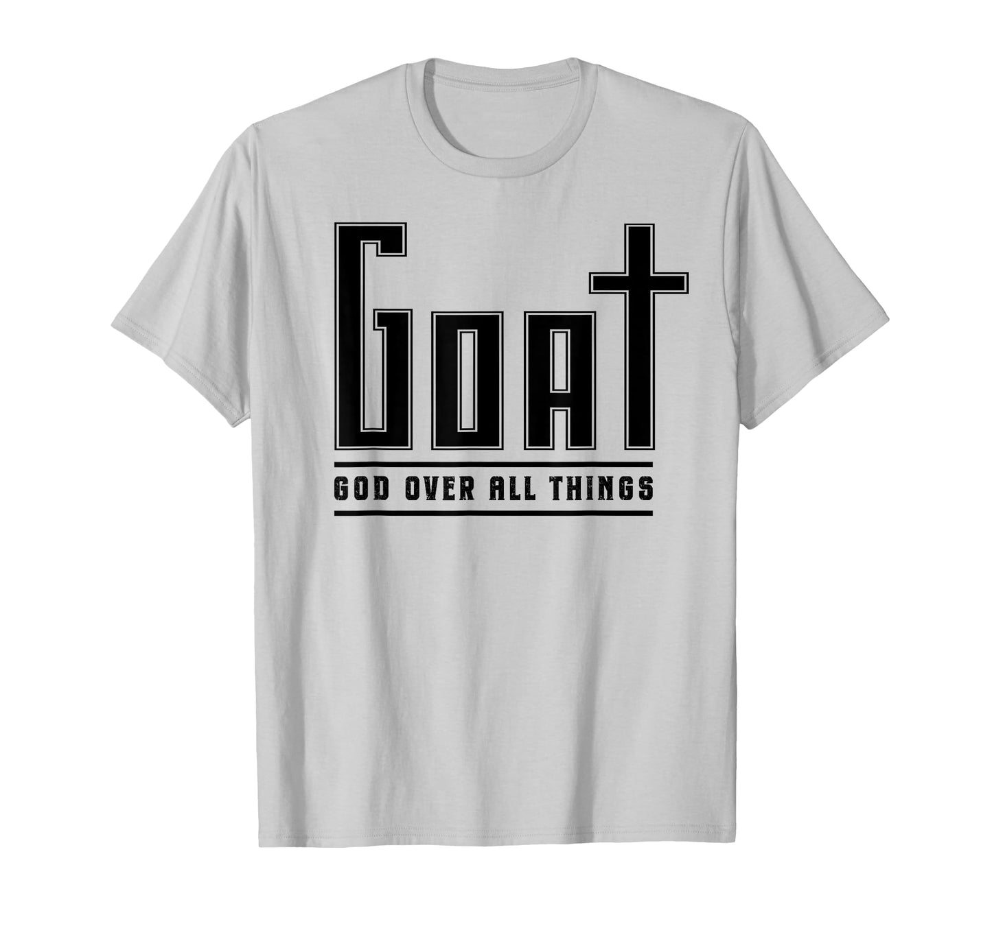 Christian Faith GOAT God Over All Things Funny Religious T-Shirt
