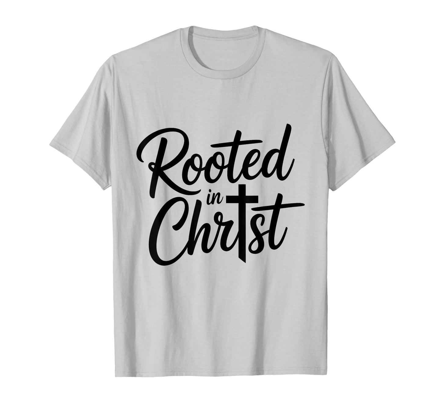 Rooted in Christ Jesus Christian Faith Cross T-Shirt