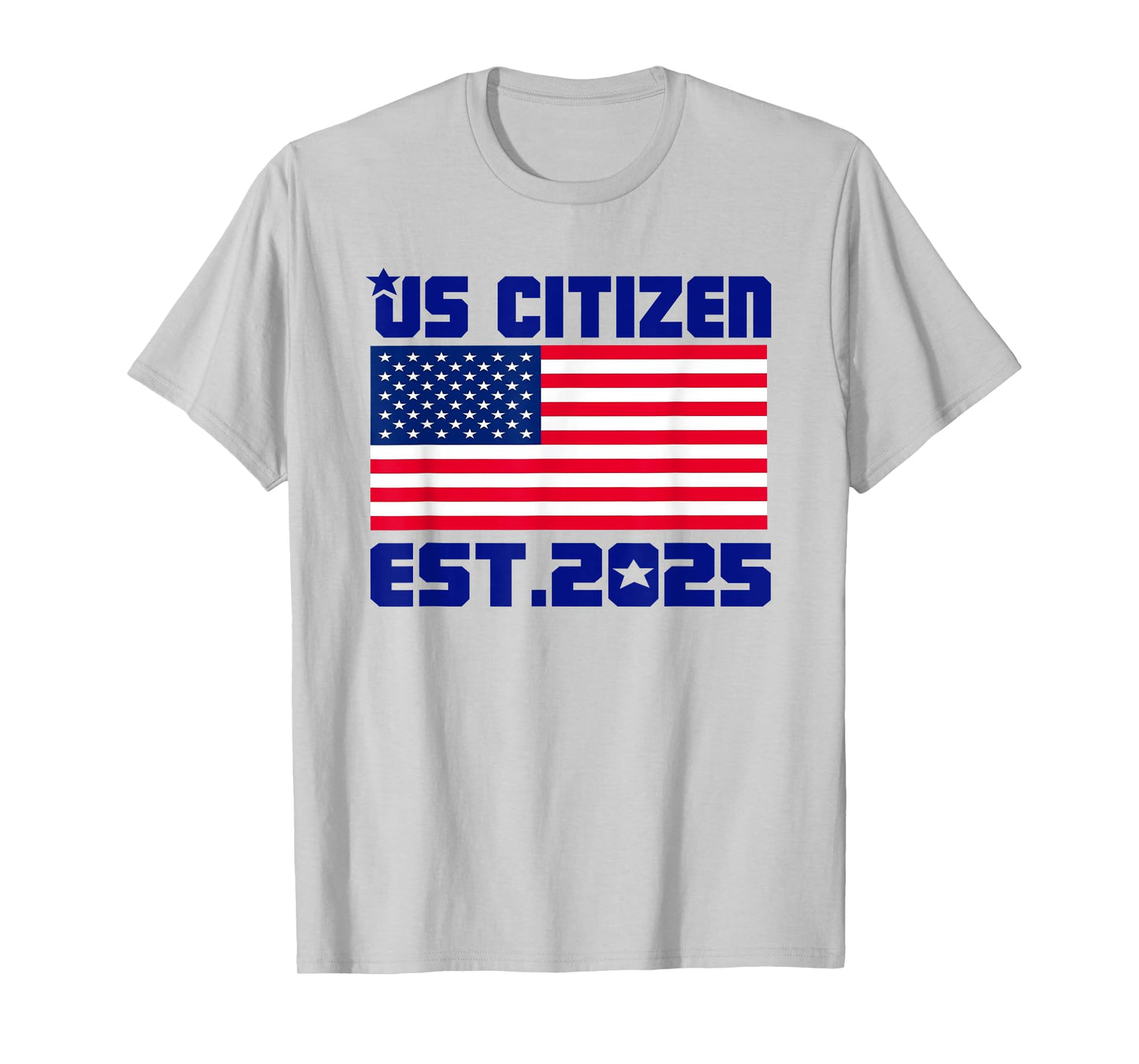 New US Citizen Est 2025 American Immigrant Citizenship Gifts T-Shirt