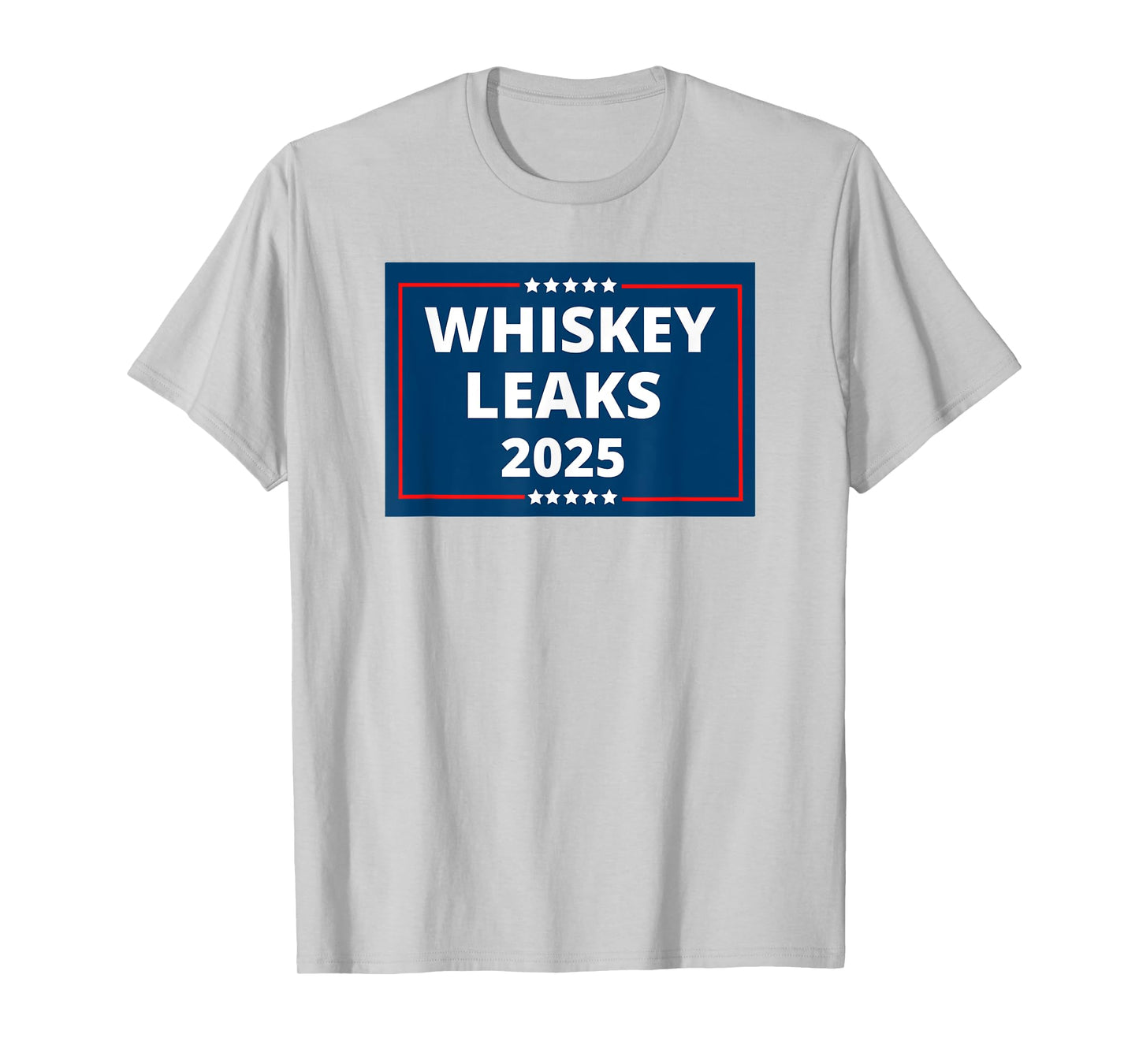 WHISKEY LEAKS 2025 Funny Sarcastic Saying Quote Joke Meme T-Shirt