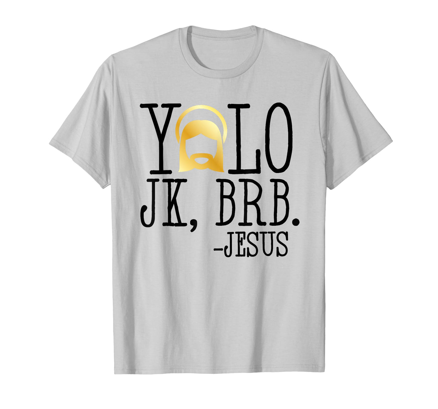 YOLO JK BRB Jesus Christian Funny Easter Church Cute T Shirt T-Shirt