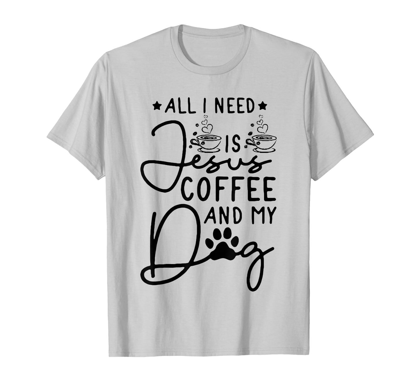 all i need is jesus coffee and my dog T-Shirt for Men Women