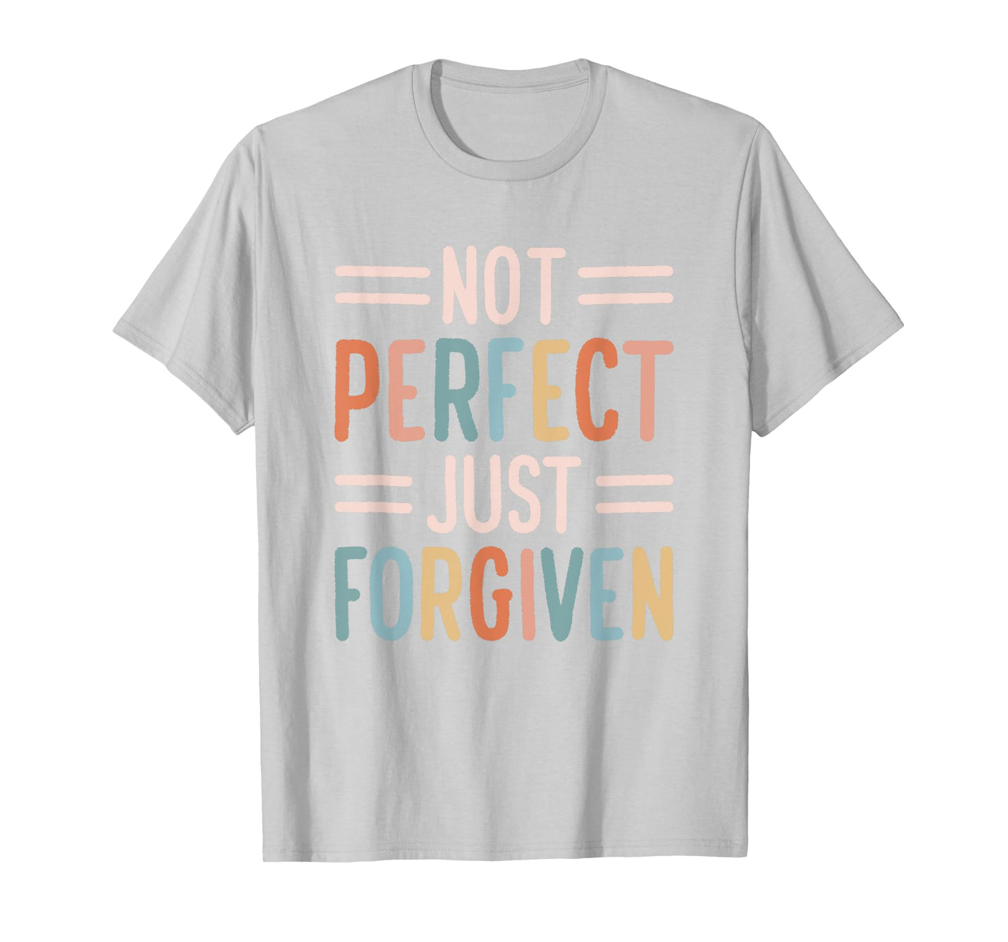 Not Perfect Just Forgiven T-Shirt