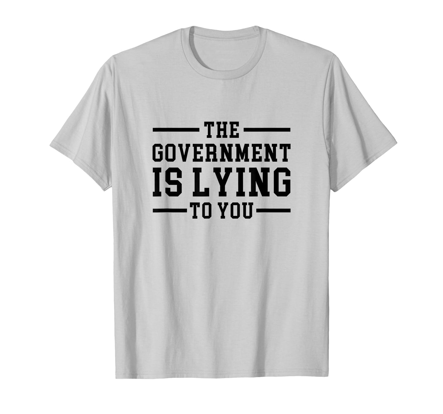 Funny Conspiracy The Government is Lying to You T-Shirt