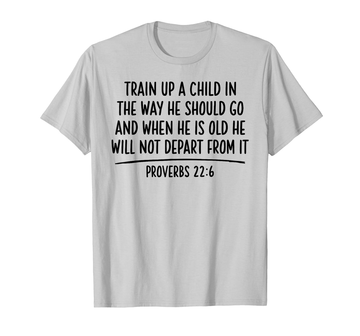 Train Up A Child Proverbs 22:6 Scripture Bible Verse Jesus T-Shirt