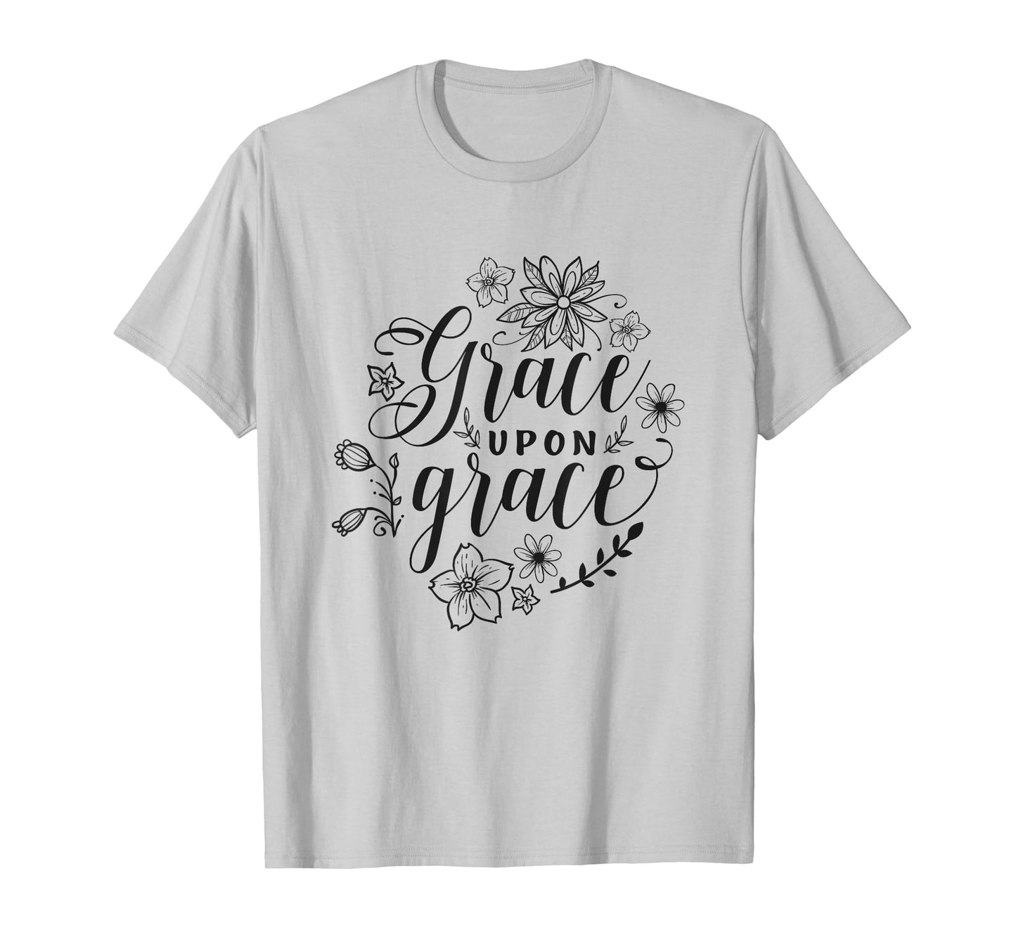 Grace Upon Grace Christian Faith Bible Verse Love T-Shirt