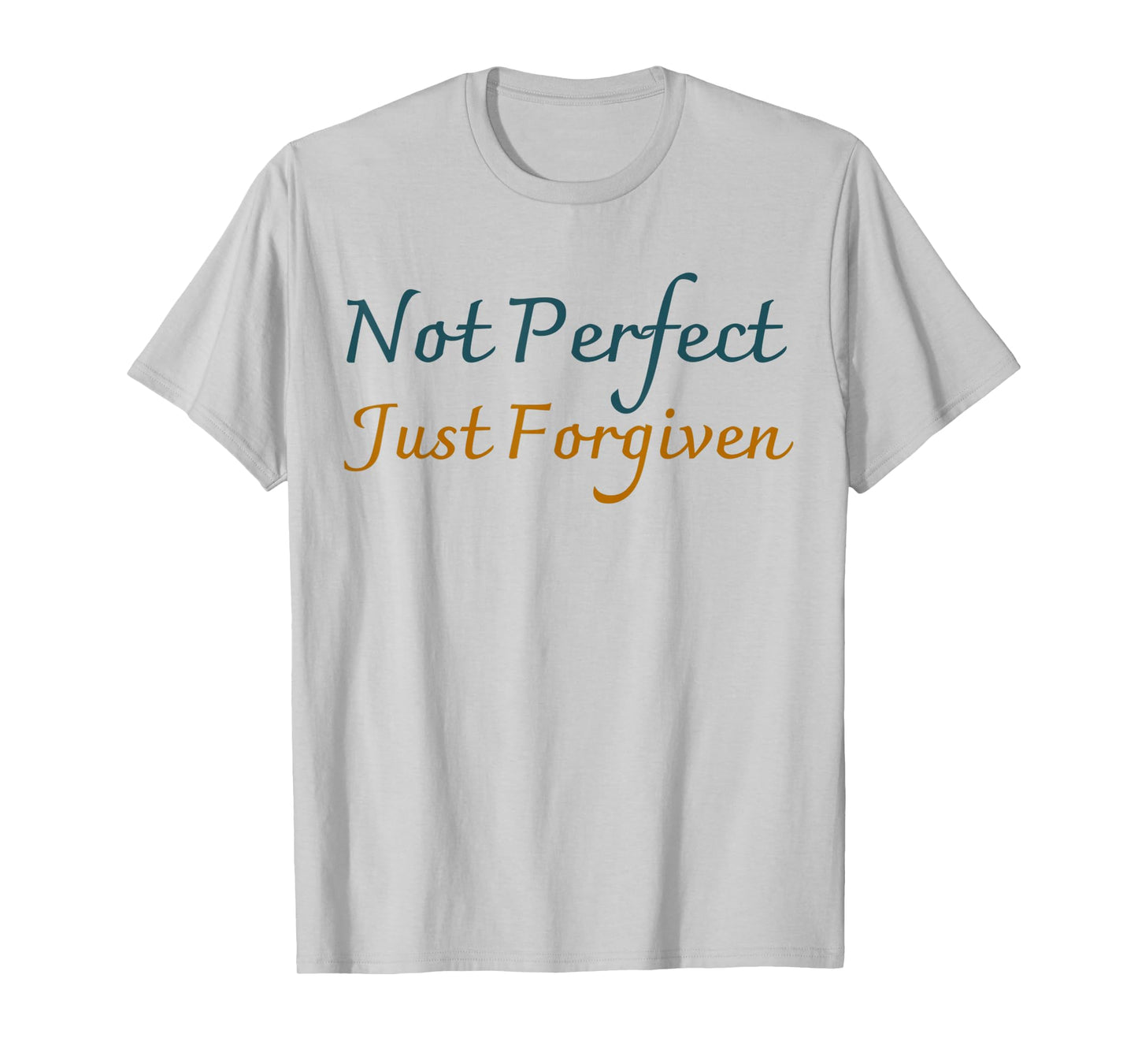 Funny Not Perfect Just Forgiven Jesus Christian God Faith T-Shirt