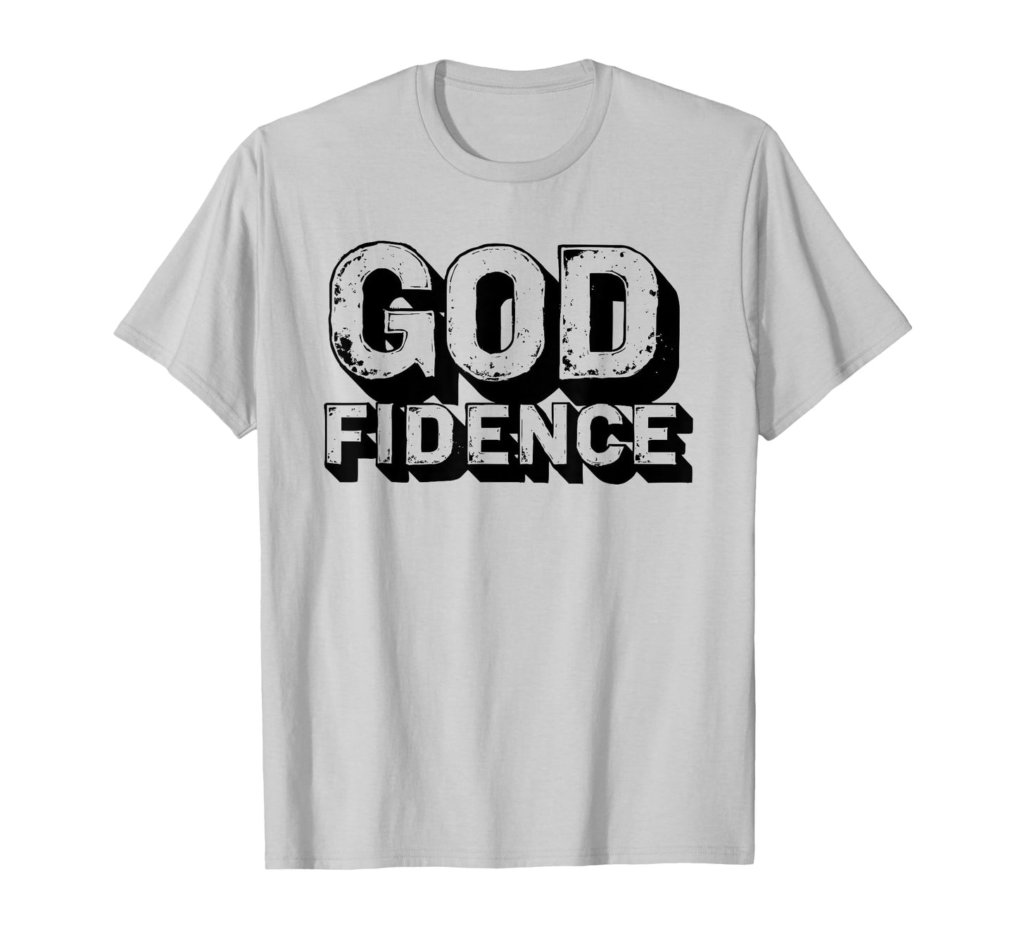 God fidence Faith Christian Positive Inspirational Believer T-Shirt