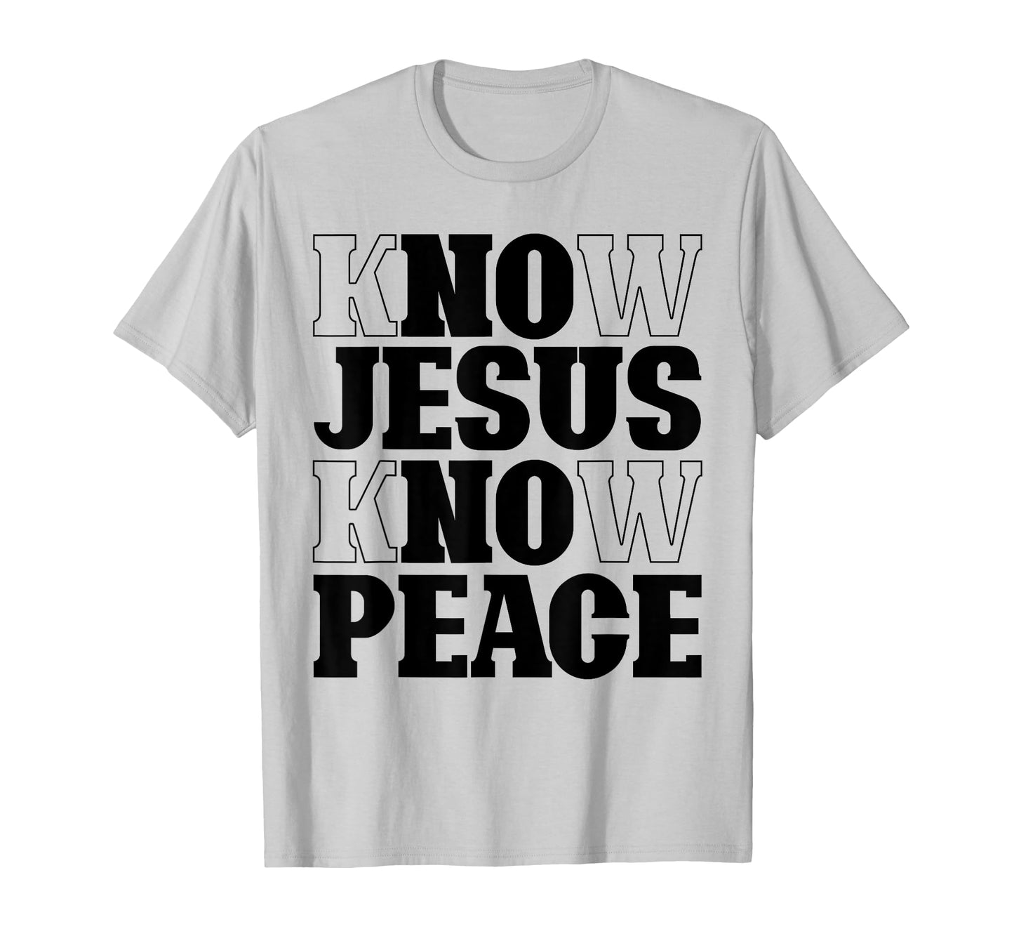 Know Jesus Know Peace No Jesus No Peace Christian Religion T-Shirt