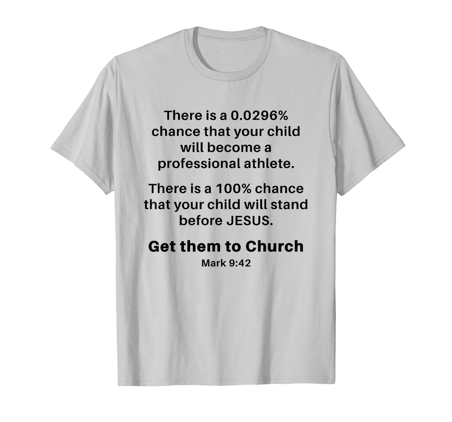 Mark 9:42 – Get Your Children Back Into Church Exhortation T-Shirt