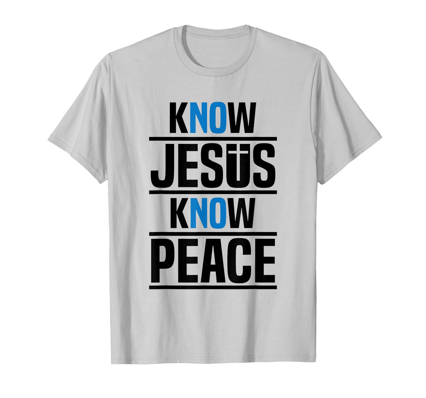 Know Jesus Know Peace Christian Pray Jesus Christ Faith T-Shirt