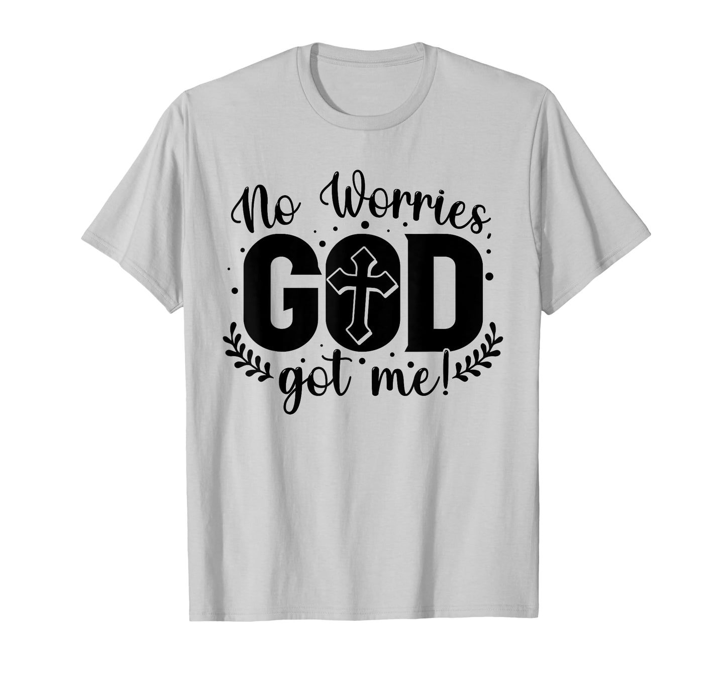 No Worries, God-Got Me African American Christian T-Shirt