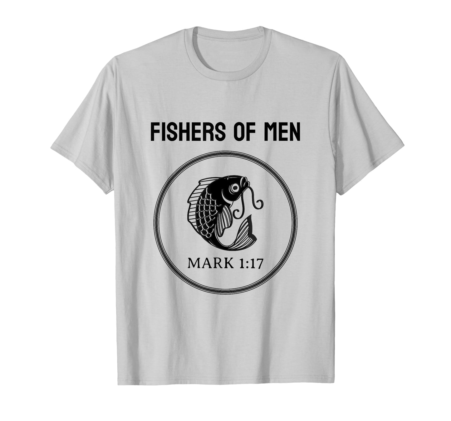 FISHERS OF MEN MARK 1:17 MEN'S TEE T-Shirt