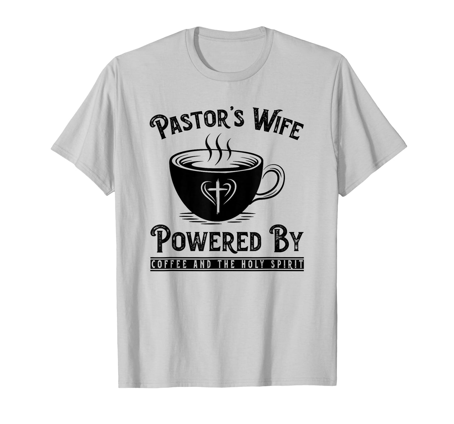 Pastor's Wife Powered by Coffee and The Holy Spirit T-Shirt