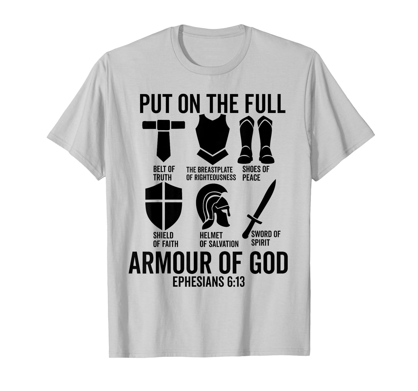 put on the whole armor of god christian Ephesians 6:13 Jesus T-Shirt