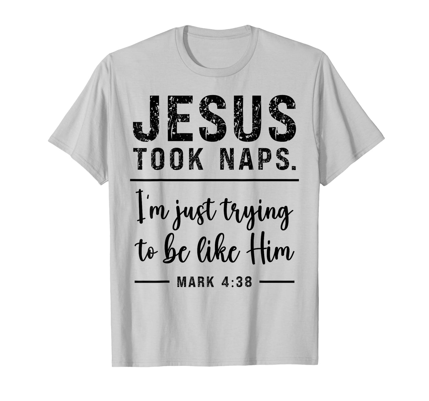 Funny Christian Jesus Took Naps Be Like Christ Sarcastic T-Shirt