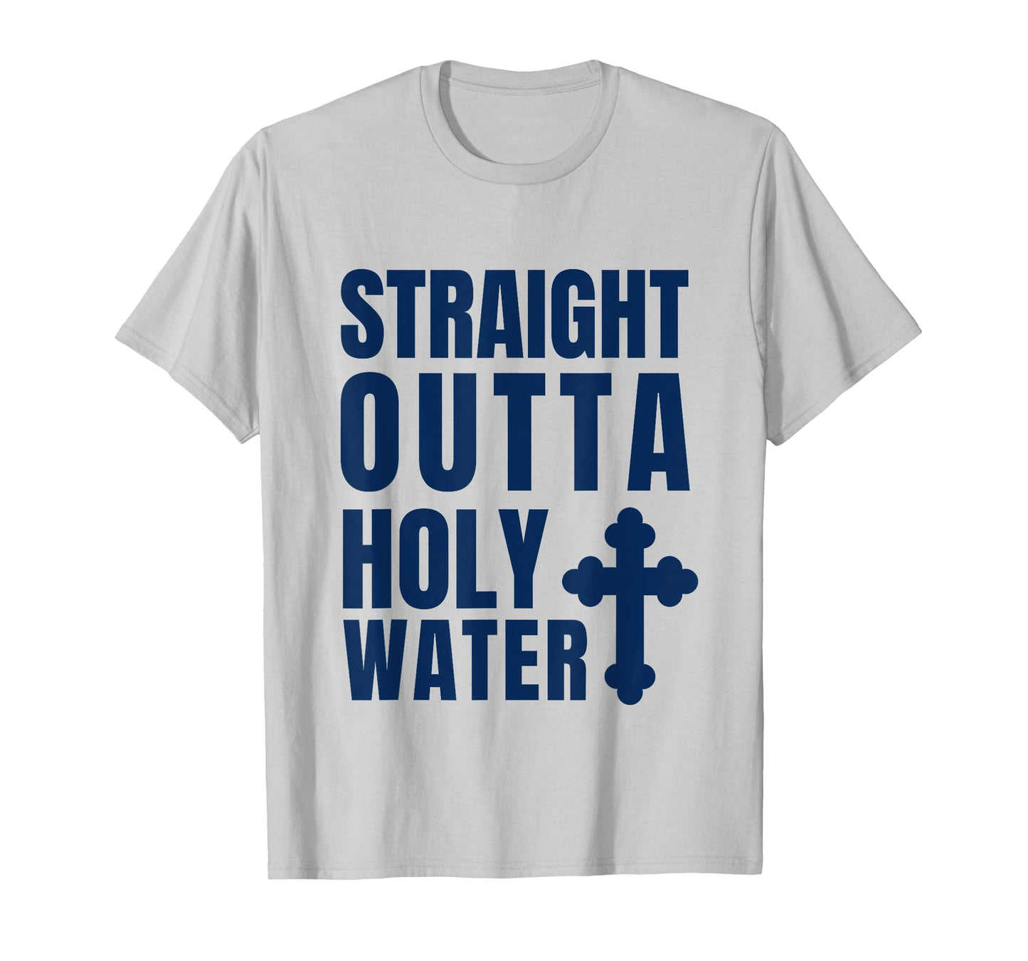 Straight Outta Holy Water Funny Baptism T-Shirt