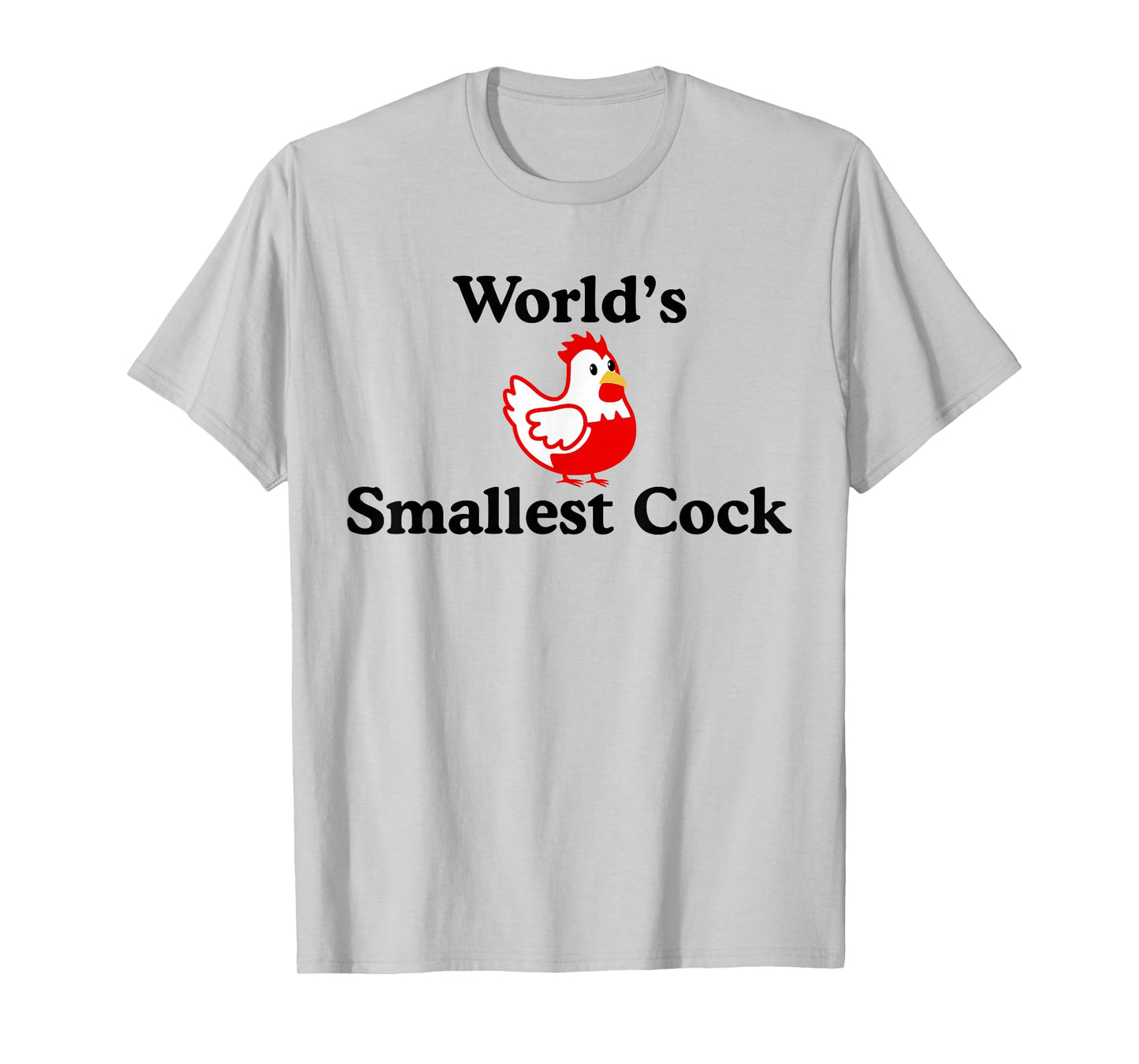 Worlds Smallest Funny Cock Chicken Hilarious Saying T-Shirt